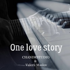 One love story (CHANDRSTUDIO & Valerii Maslov)