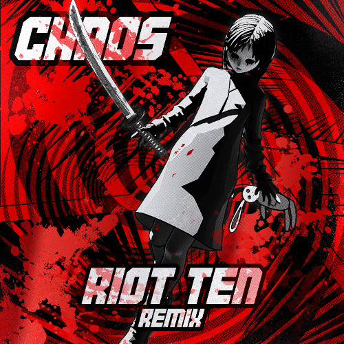 MUST DIE! - CHAOS (Riot Ten Remix)