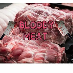 I3LOODY MEAT