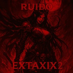 RUIDO - EXTAXIX TWO