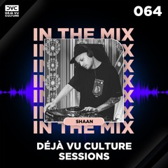 Déjà Vu Culture Sessions 064 - SHAAN