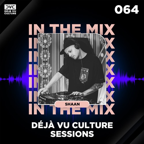 Déjà Vu Culture Sessions 064 - SHAAN
