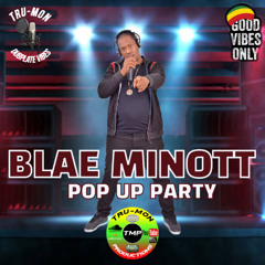 BLAE MINOTT -  Pop Up Party / TruMon Dubplate
