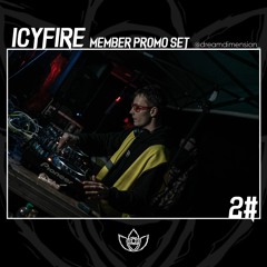 ICYFIRE | DIMENZE | Promo mix 2#