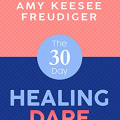 VIEW PDF 📌 The 30-Day Healing Dare Devotional by unknown [PDF EBOOK EPUB KINDLE]