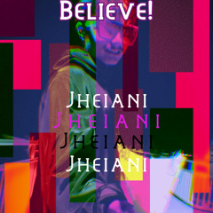 Believe!