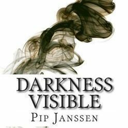 PDF/Ebook Darkness Visible BY : Pip Janssen