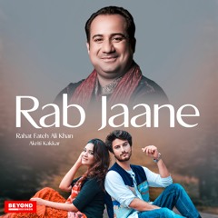 Rahat Fateh Ali Khan - Rab Jaane  ft. Akriti Kakkar