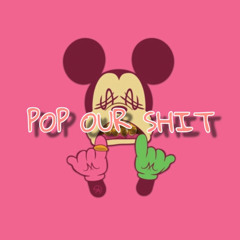 “PopOurShit”Feat.King Chris&18TR!LL