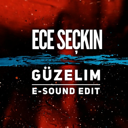 Ece Seckin - Guzelim ( E-Sound Edit ) DOWNLOAD FULL VERSION