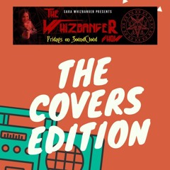 The Covers Episode Of The Whizbanger Show #180 June 9, 2023
