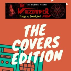 The Covers Edition - The Whizbanger Show #209 March 16, 2024
