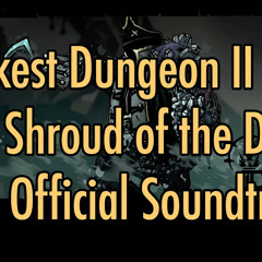 Darkest Dungeon 2 OST - The Shroud