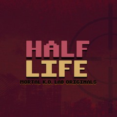 Mortal K.O. Lab -  Half Life [146 BPM]
