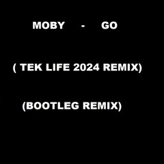 MOBY - GO ( GO TECH LIFE 2024 REMIX BY RICHARDFLOOR)