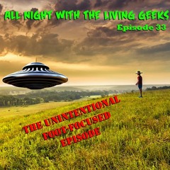 All Night with the Living Geeks Episode 33: The Unintentional Foot-Focused Episode