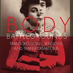 View EBOOK ☑️ Body Battlegrounds: Transgressions, Tensions, and Transformations by  C
