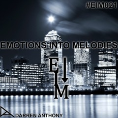 Emotions Into Melodies - Episode 021