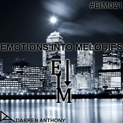 Emotions Into Melodies - Episode 021