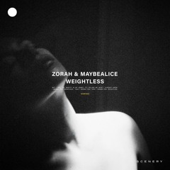 Zorah & maybealice - Weightless