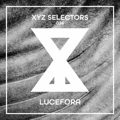 XYZ Selectors 034 - Lucefora