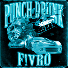 PUNCH DRUNK