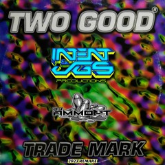 JGS, INTENT & AMMO - T - Two Good - Trademark 2023 remake (Sample).mp3