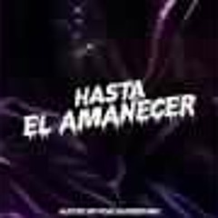 Hasta El Amanecer