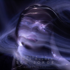 Seu Jorge - Amiga da Minha Mulher (Gui Motta Edit)