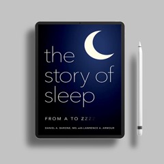 The Story of Sleep: From A to Zzzz . Download Freely [PDF]