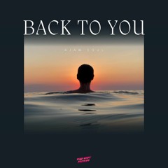 Ajaw Soul - Back To You