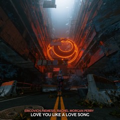 Ericovich, NEMESIS & Rachel Morgan Perry - Love You Like A Love Song
