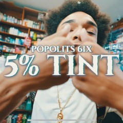 Popolits 6ix- 5%Tints