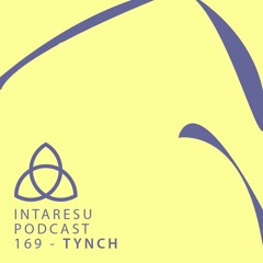 Intaresu Podcast 169 - Tynch