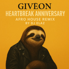 Heartbreak Anniversary - GIVĒON (Afro House REmix by DJ ELAZ) [filter for copyrights][FREE DL]