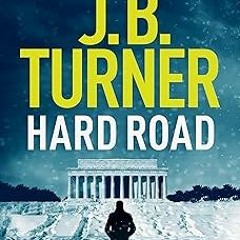 ^Epub^ Hard Road (A Jon Reznick Thriller Book 1) by J. B. Turner (Author)