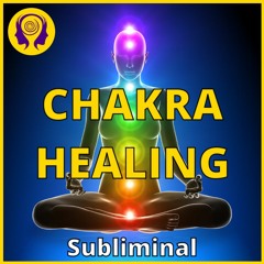 ★CHAKRA HEALING★ Open, Balance & Heal Your 7 Chakras! - SUBLIMINAL (Powerful)  🎧