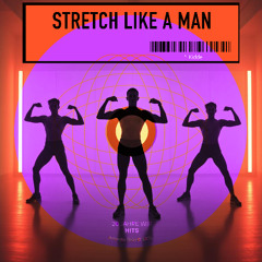 STRETCH LIKE A MAN (Original | Amando Grün)