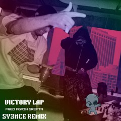 Fred Again, Skepta, Plaqueboymax... Victory Lap (Sy3nCe Remix)