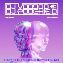 DJ Voodoo & DJ Poochie D - For The People In My Head