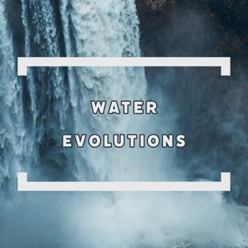 Water Evolutions