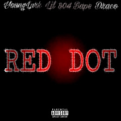 Red Dot (feat.Lil804 & Bape Draco)
