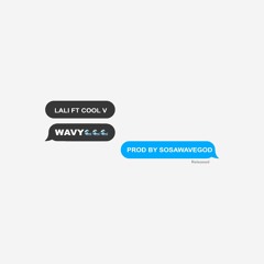 Wavy (ft Cool V)