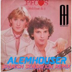 Pecos - Hablame De Ti (AlemHouser Spanish Sensation Remix) BANDCAMP
