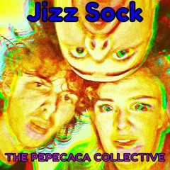 JIZZ SOCK - THE PEPECACA COLLECTIVE
