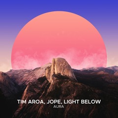 Tim Aroa, Jope & Light Below - Aura