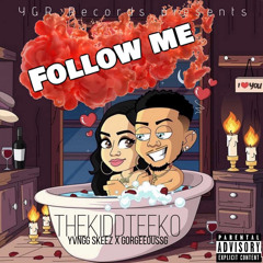 Follow Me (feat. Gorgeeouss G & Yvngg Skeez)