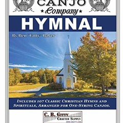 [GET] PDF EBOOK EPUB KINDLE American Canjo Company Hymnal: 107 Classic Christian Hymns Arranged For