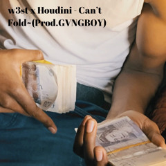 W3ST x Houdini - Can’t Fold ~(Prod.GVNGBOY