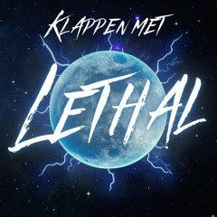 KLAPPEN MET LETHAL